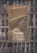 Darius Les Perses et l'Empire